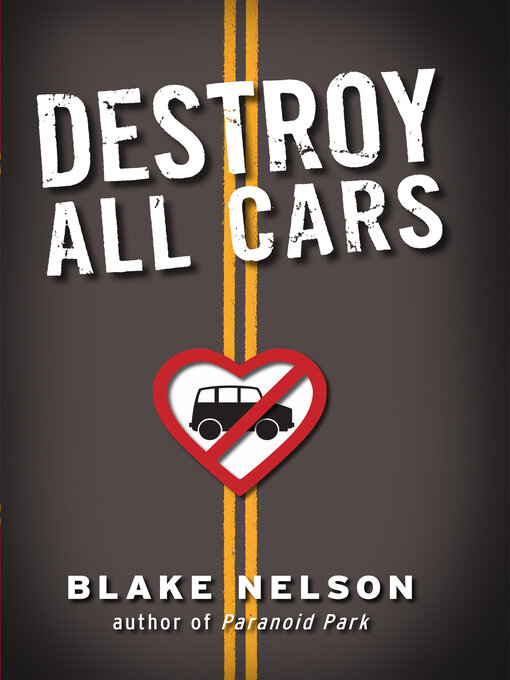 Title details for Destroy All Cars by Blake Nelson - Wait list